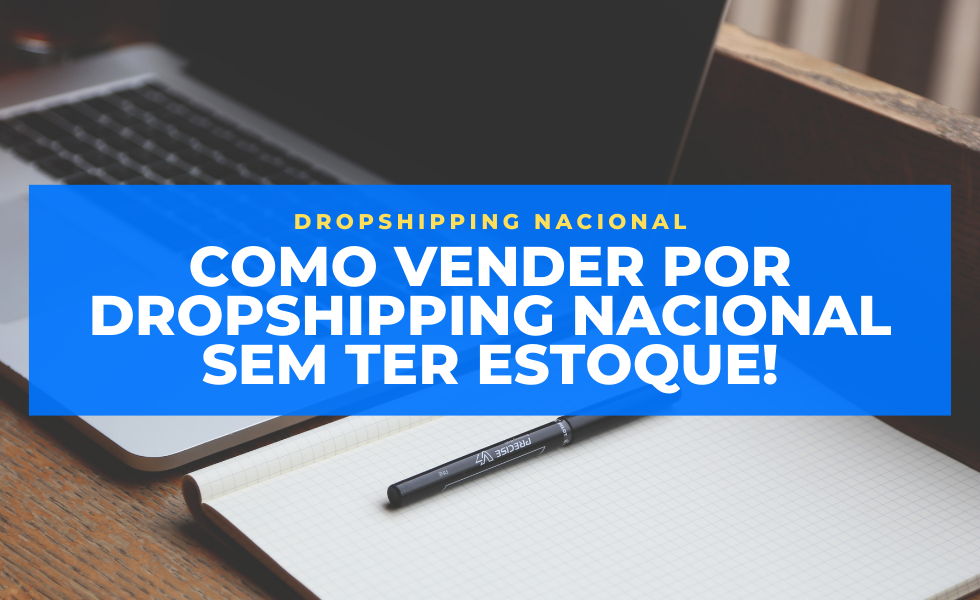 Como Vender Por Dropshipping Nacional Sem Ter Estoque