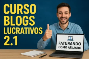 Curso Blogs Lucrativos 2.1 Faturando como Afiliado Funciona?