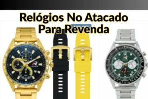 Relógios No Atacado Para Revenda